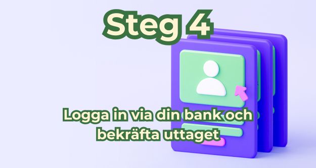 steg 4 logga in via din bank och bekräfta uttaget